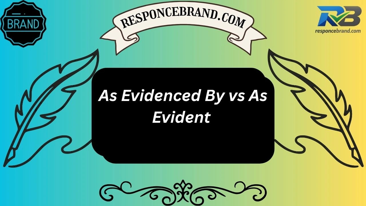 As Evidenced By vs As Evident