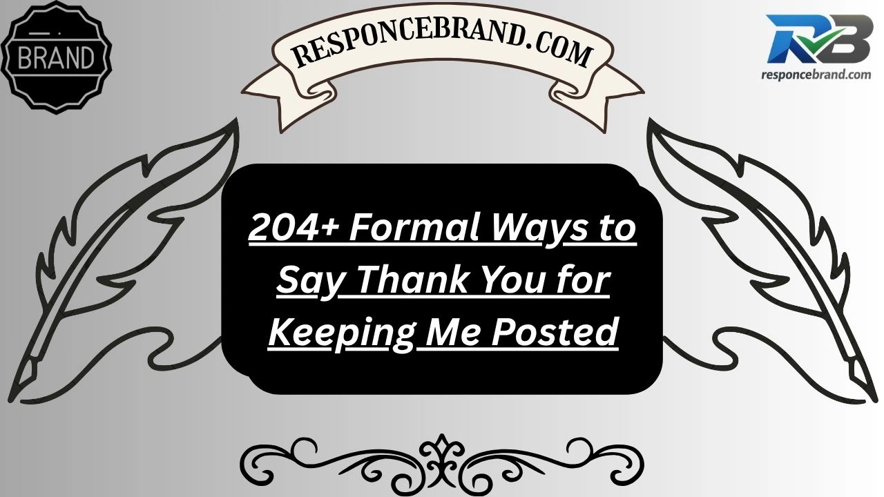 Formal Ways to Say Thank You for Keeping Me Posted