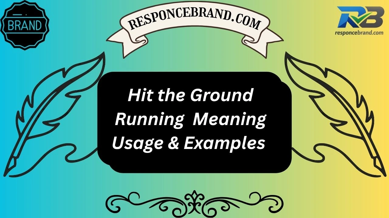 Hit the Ground Running Meaning Usage & Examples