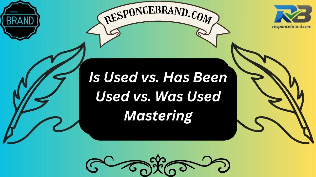 is-used-vs-has-been-used-vs-was-used-mastering