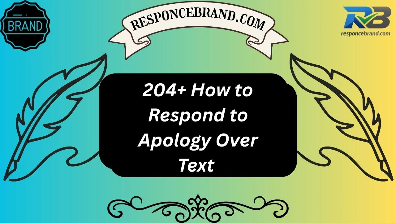 204+ How to Respond to Apology Over Text 