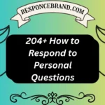 204+ How to Respond to Personal Questions