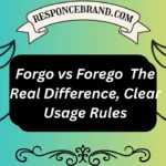 Forgo vs Forego  The Real Difference, Clear Usage Rules