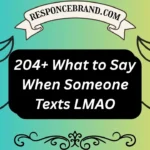 204+ What to Say When Someone Texts LMAO