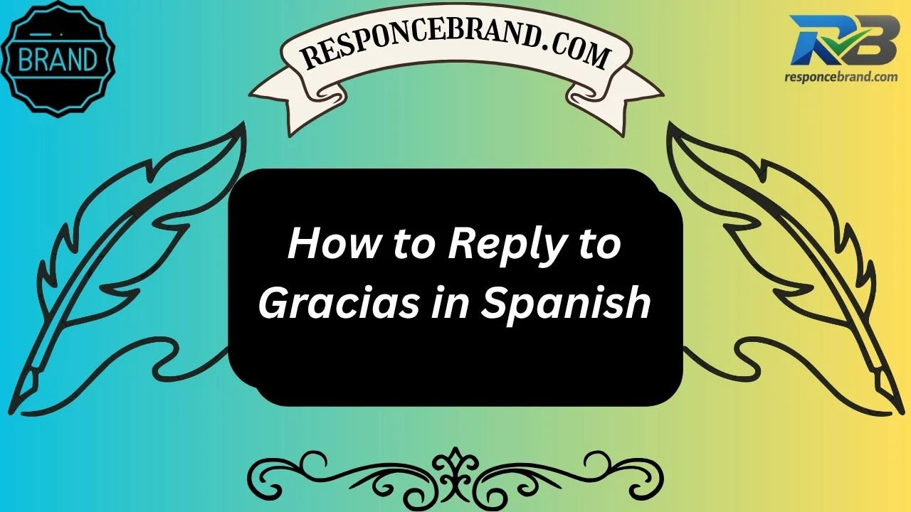 How to Reply to Gracias in Spanish