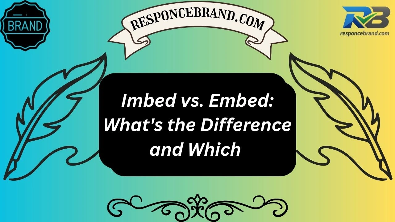 Imbed vs. Embed: What's the Difference and Which