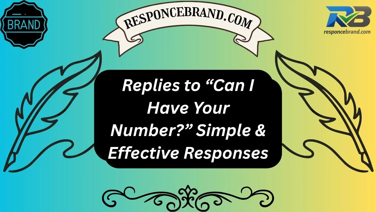 Replies to “Can I Have Your Number?” Simple & Effective Responses