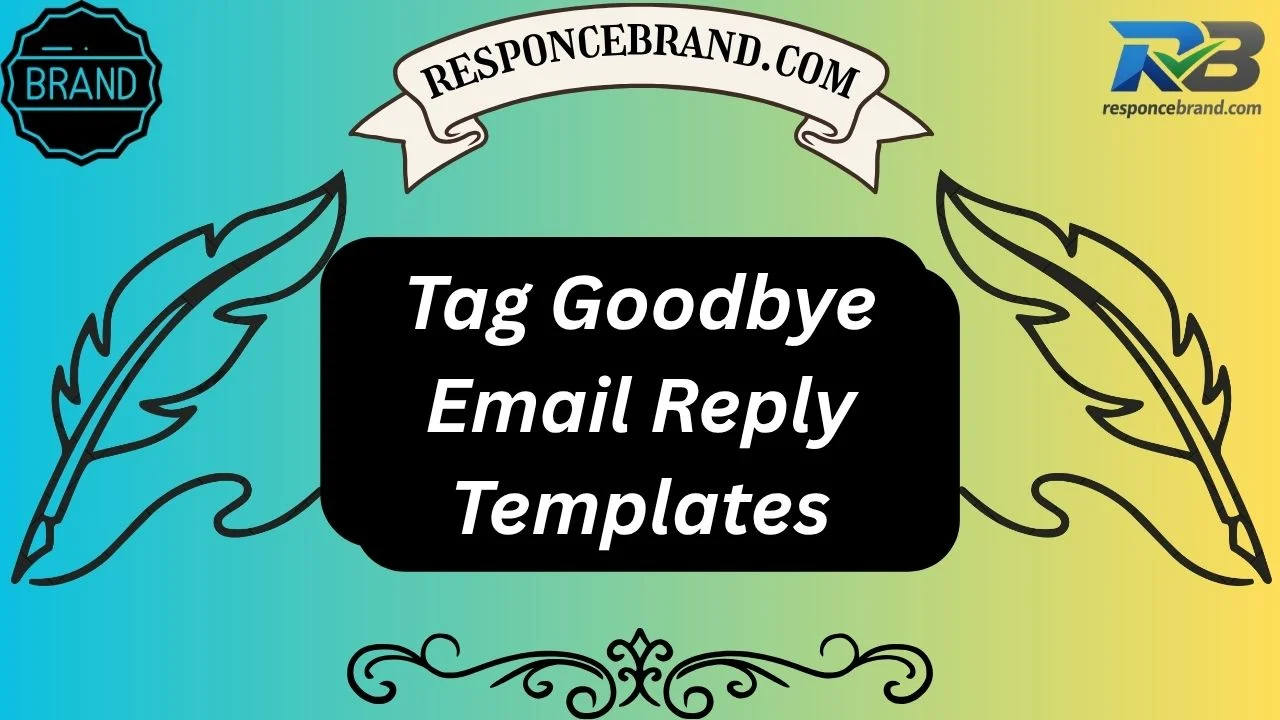 Tag Goodbye Email Reply Templates