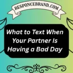 What to Text When Your Partner Is Having a Bad Day