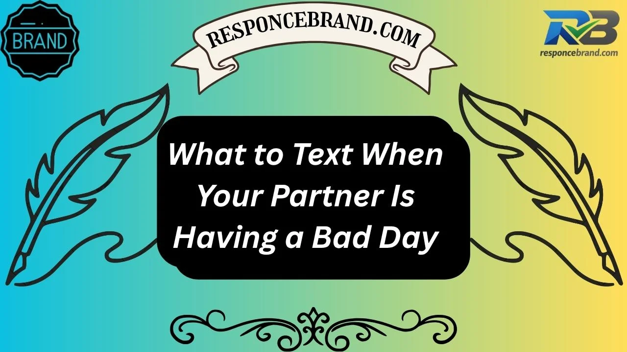 What to Text When Your Partner Is Having a Bad Day